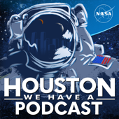 Houston We Have a Podcast - National Aeronautics and Space Administration (NASA)