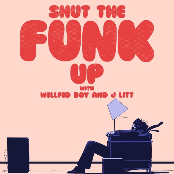 Shut The Funk Up Podcast Artwork