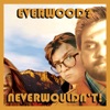 Everwood? Neverwouldn't! artwork