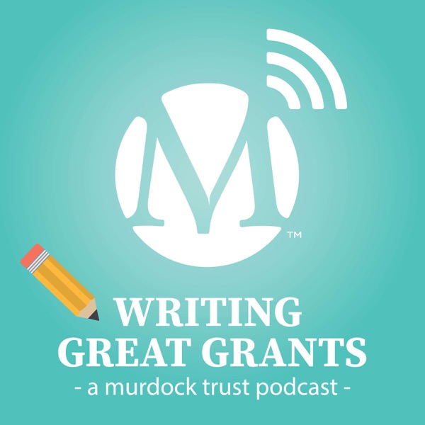 Writing Great Grants - A Murdock Trust Podcast