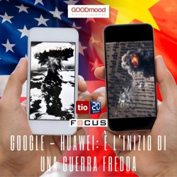Google - Huawei: è l'inizio di una Guerra fredda