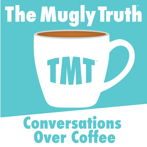 The Mugly Truth Podcast podcast