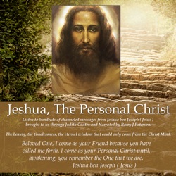 Jeshua The Personal Christ: Volume 2,  Episode #25: Falling In Love, Ascending in Love