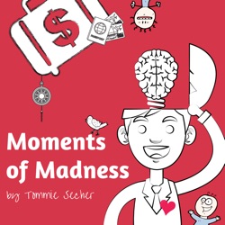 Moments of Madness - The Weekly Personal Development Show