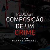 Podcast Composição De Um Crime - Podcast Composição De Um Crime