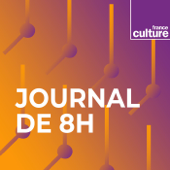 Le journal de 8H00 - France Culture