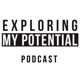 Exploring My Potential Podcast