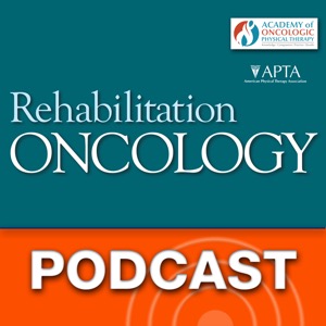 Rehabilitation Oncology - Rehabilitation Oncology Journal Podcast