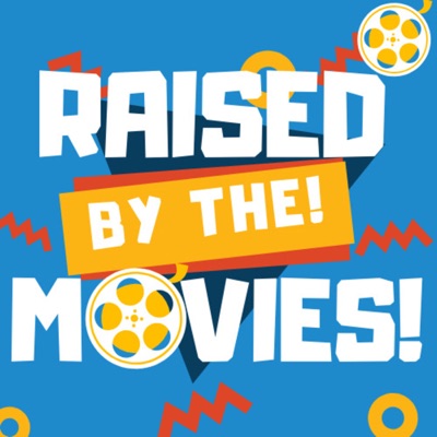 Raised by the Movies Raised by the Movies