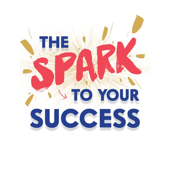 The Spark To Your Success with TeeJay Dowe Artwork