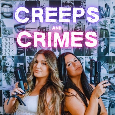 Creeps & Crimes:Taylar Fetzner & Morgan Mounts