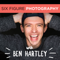 The Six Figure Photography Podcast With Ben Hartley: Photography Marketing | Improve Photography | Sprouting Photographer