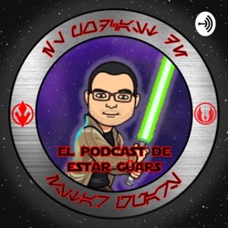 STAR WARS: MIRANDO AL PASADO, LLEVANDONOS AL FUTURO | Ep. 138