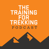 The Training For Trekking Podcast - Rowan Smith: Hiking and Trekking Coach