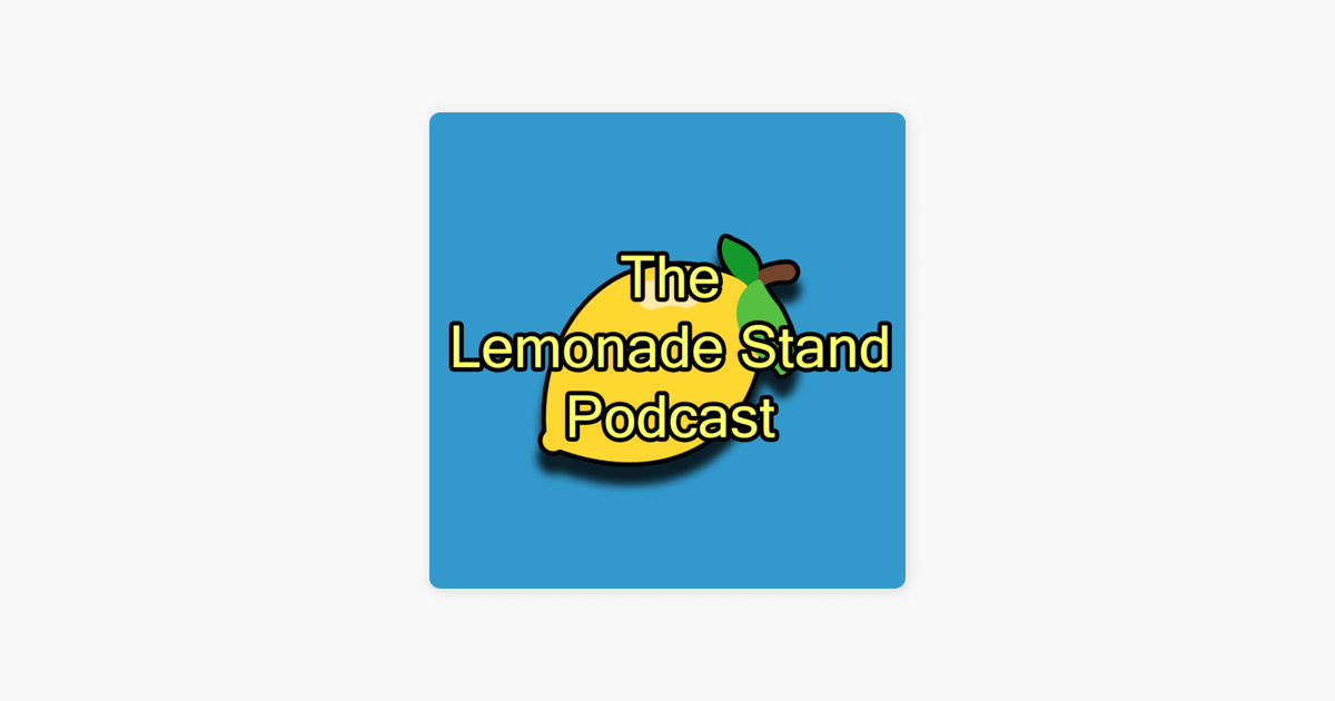  the lemonade stand podcast on apple podcasts