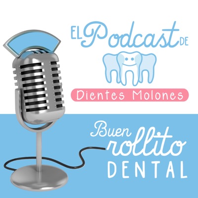 El Podcast de Dientes Molones