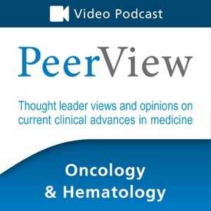 PeerView Oncology & Hematology CME/CNE/CPE Video Podcast