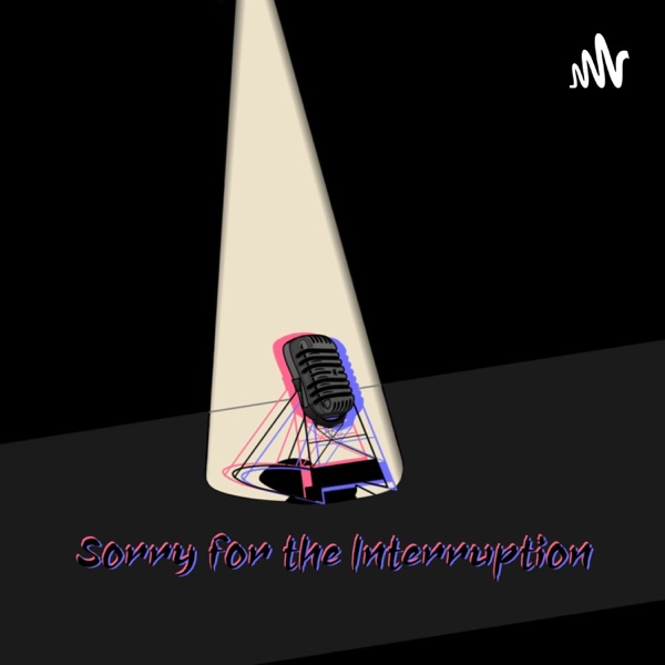 Sorry For the Interruption Artwork