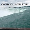 Consciousness Live!