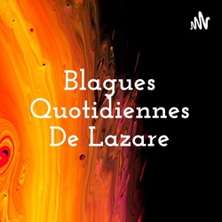 Blagues Quotidiennes De Lazare