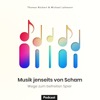 Musik jenseits der Scham/Wege zum befreiten Spiel