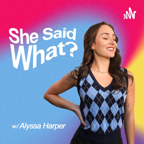 She Said What?