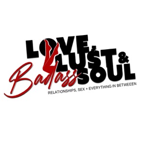 Love Lust & Badass Soul