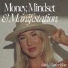 Money, Mindset &amp; Manifestation