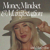 Money, Mindset & Manifestation - Marley Rose Harris