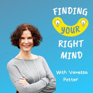 Finding Your Right Mind — with Vanessa Potter