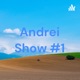 Andrei Show #1
