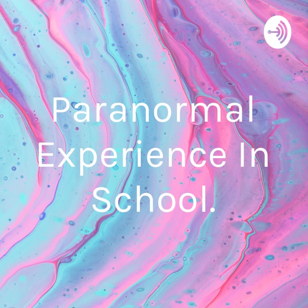 Paranormal Experience In School. Artwork