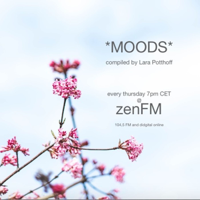 *MOODS* by Lara Potthoff @ zenFM 16.05.2019