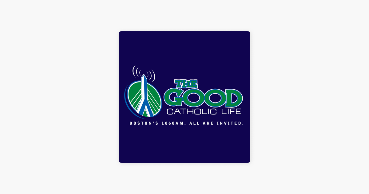 ‎The Good Catholic Life på Apple Podcasts