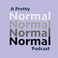 A Pretty Normal Podcast podcast