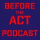 Before The Act Podcast