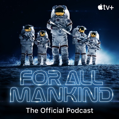 For All Mankind: The Official Podcast For All Mankind: The Official Podcast