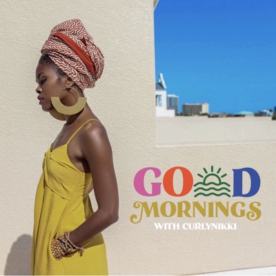 Go(o)d Mornings with CurlyNikki Go(o)d Mornings with CurlyNikki