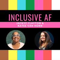 Getting Inclusive AF with Wendy Dailey and Jon Thurmond