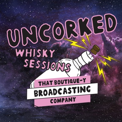 Uncorked Whisky Sessions Uncorked Whisky Sessions