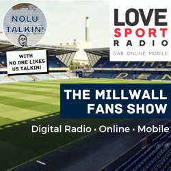 Millwall Fans Show on Love Sport Radio