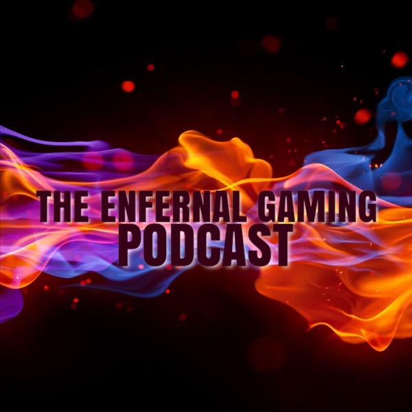 ENFERNAL GAMING PODCAST Artwork