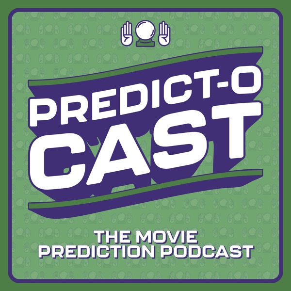 Predict-O-Cast: The Movie Prediction Podcast Artwork