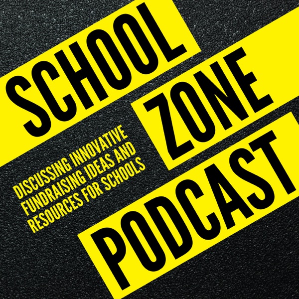 School Zone: School Fundraising Ideas Podcast Artwork