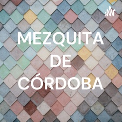 MEZQUITA DE CÓRDOBA