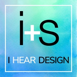 I Hear Design: the i+s podcast