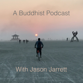 A Buddhist Podcast - Jason Jarrett