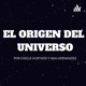 El Origen Del Universo