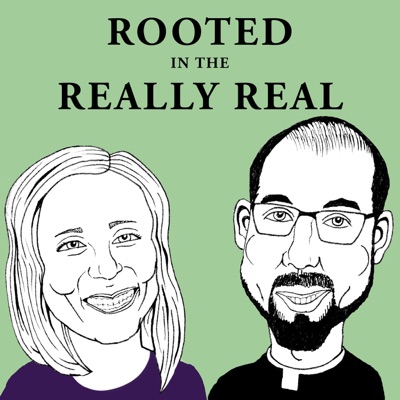 Rooted in the Really Real Rooted in the Really Real