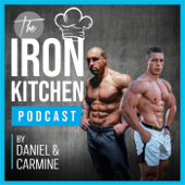 The Iron Kitchen Podcast - Daniel Kubik, Carmine Stillitano